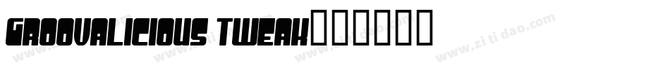 Groovalicious Tweak字体转换